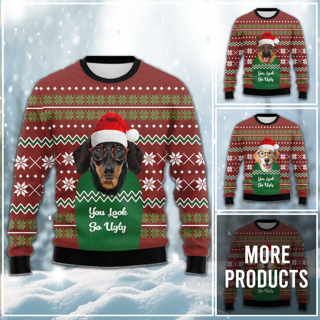 You Look So Ugly Dog Christmas Sweater